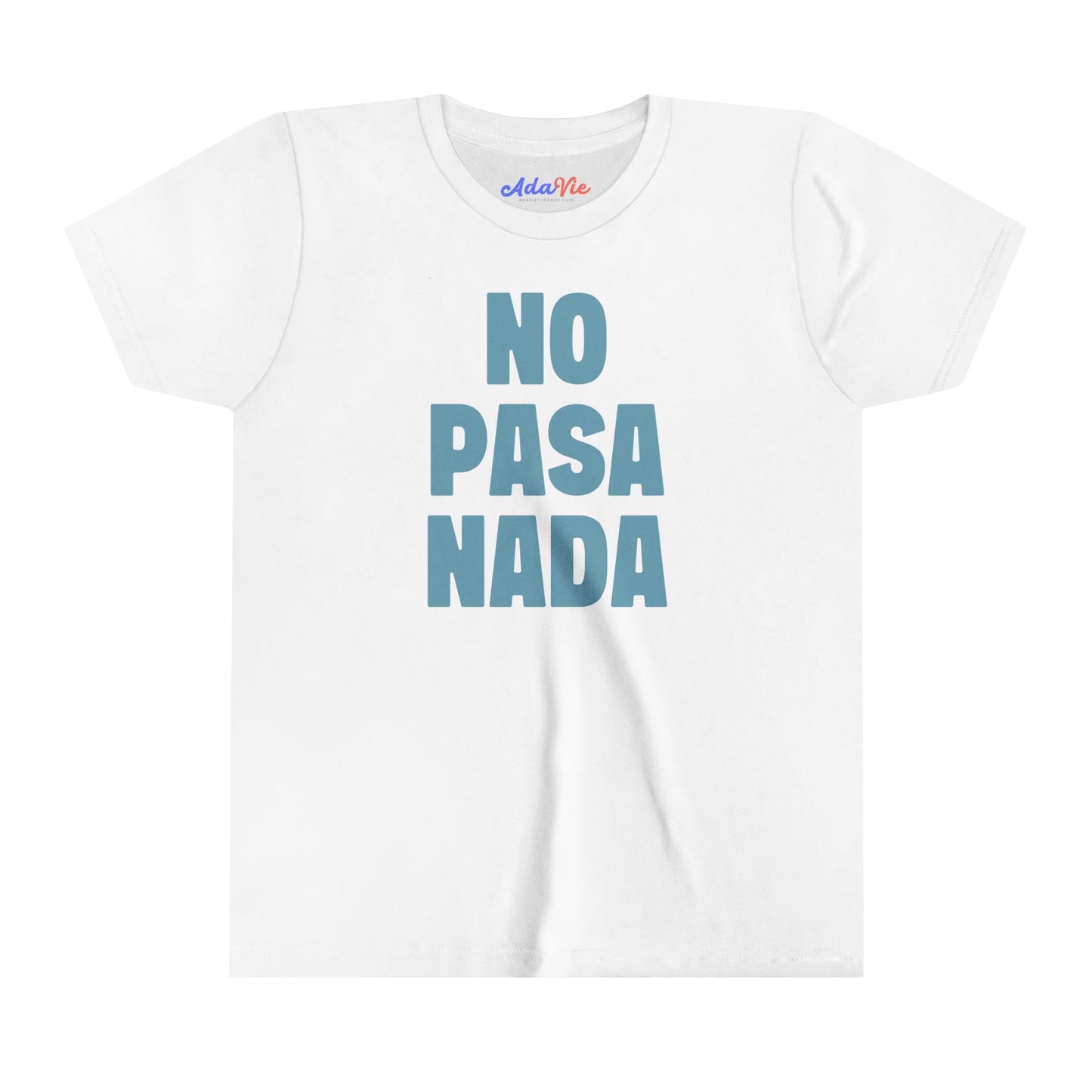 No Pasa Nada T-Shirt for Kids and Women | 100% Cotton T-Shirt