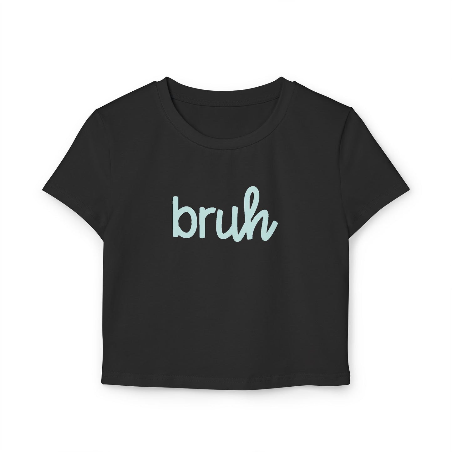 Bruh Tee | Fits Kids, Teens & Women | 100% Organic Cotton